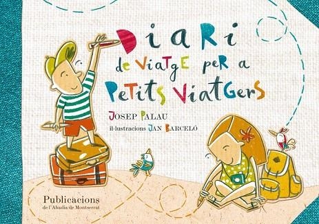 DIARI DE VIATGE PER A PETITS VIATGERS | 9788498836844 | PALAU SANMARTÍ, JOSEP | Llibreria La Gralla | Llibreria online de Granollers