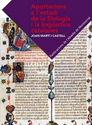 APORTACIONS A L'ESTUDI DE LA FILOLOGIA I LA LINGÜÍSTICA CATALANES | 9788498836790 | MARTÍ I CASTELL, JOAN | Llibreria La Gralla | Librería online de Granollers