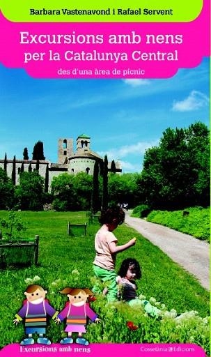 EXCURSIONS AMB NENS PER LA CATALUNYA CENTRAL. DES D'UNA ÀREA DE PÍCNIC | 9788490342343 | VASTENAVOND, BARBARA/SERVENT, RAFAEL | Llibreria La Gralla | Llibreria online de Granollers