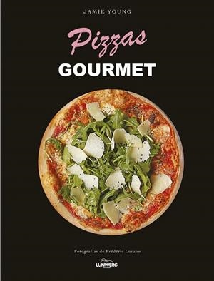 PIZZAS GOURMET | 9788415888550 | YOUNG, JAMIE | Llibreria La Gralla | Librería online de Granollers
