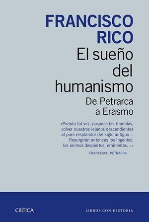 SUEÑO DEL HUMANISMO.DE PETRARCA A ERASMO | 9788498927207 | RICO, FRANCISCO | Llibreria La Gralla | Librería online de Granollers