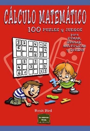 CÁLCULO MATEMÁTICO.100 PUZLES Y JUEGOS  | 9788427720237 | BIRD, RONIT | Llibreria La Gralla | Llibreria online de Granollers