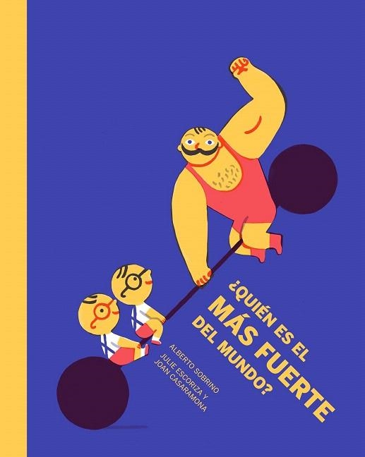 QUIÉN ES EL MÁS FUERTE DEL MUNDO | 9788494157967 | SOBRINO ROMERO, ALBERTO | Llibreria La Gralla | Librería online de Granollers