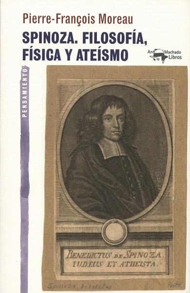 SPINOZA. FILOSOFÍA FÍSICA Y ATEÍSMO | 9788477747840 | MOREAU, PIERRE-FRANÇOIS | Llibreria La Gralla | Llibreria online de Granollers