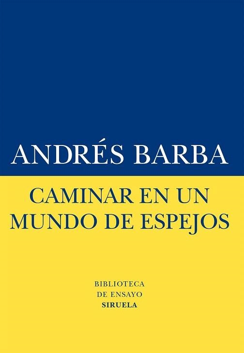 CAMINAR EN UN MUNDO DE ESPEJOS | 9788416120413 | BARBA, ANDRÉS | Llibreria La Gralla | Librería online de Granollers
