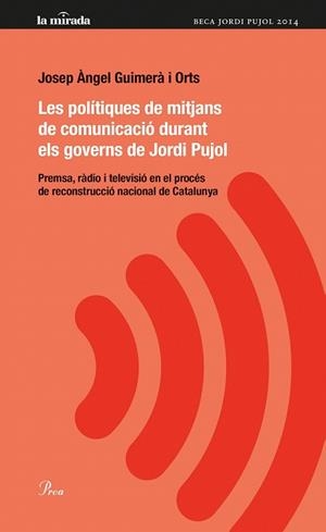 POLÍTIQUES DE MITJANS DE COMUNICACIÓ DURANT ELS GOVERNS DE JORDI PUJOL, LAS | 9788475884974 | GUIMERÀ I ORTS, JOSEP ÀNGEL | Llibreria La Gralla | Llibreria online de Granollers