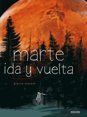 MARTE, IDA Y VUELTA | 9788415724650 | WAZEM, PIERRE | Llibreria La Gralla | Librería online de Granollers