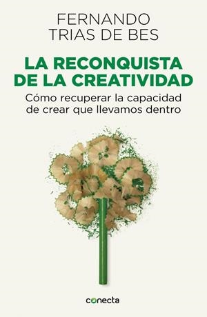 RECONQUISTA DE LA CREATIVIDAD, LA | 9788415431589 | TRIAS DE BES, FERNANDO | Llibreria La Gralla | Librería online de Granollers