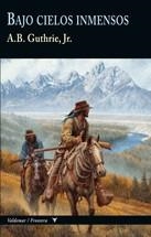 BAJO CIELOS INMENSOS | 9788477027737 | GUTHRIE, ALFRED BERTRAM | Llibreria La Gralla | Librería online de Granollers
