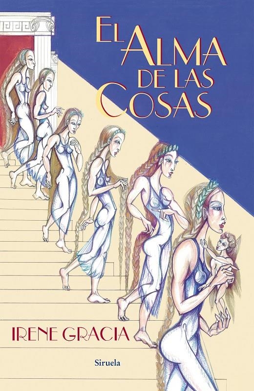 ALMA DE LAS COSAS, EL | 9788416120611 | GRACIA, IRENE | Llibreria La Gralla | Librería online de Granollers