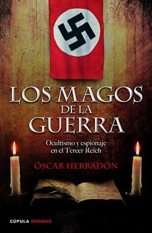 MAGOS DE LA GUERRA, LOS. OCULTISMO Y ESPIONAJE EN EL TERCER REICH | 9788448019228 | HERRADÓN, ÓSCAR | Llibreria La Gralla | Llibreria online de Granollers