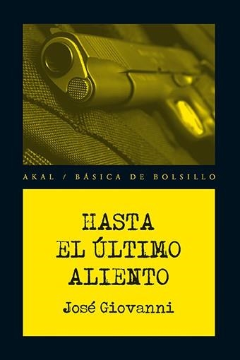 HASTA EL ÚLTIMO ALIENTO (BÁSICA DE BOLSILLO,293) | 9788446039662 | GIOVANNI, JOSÉ | Llibreria La Gralla | Librería online de Granollers