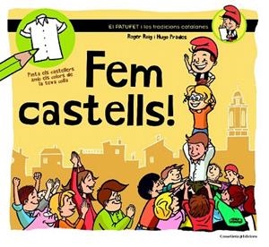 FEM CASTELLS (EL PATUFET I LES TRADICIONS CATALANES) | 9788490342381 | PRADES, HUGO/ROIG, ROGER | Llibreria La Gralla | Librería online de Granollers