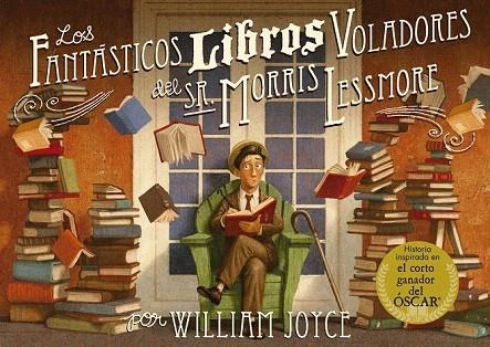 FANTÁSTICOS LIBROS VOLADORES DEL SR. MORRIS LESSMORE, LOS | 9788420417028 | JOYCE, WILLIAM | Llibreria La Gralla | Llibreria online de Granollers