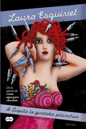 A LUPITA LE GUSTABA PLANCHAR | 9788483656662 | ESQUIVEL, LAURA | Llibreria La Gralla | Librería online de Granollers