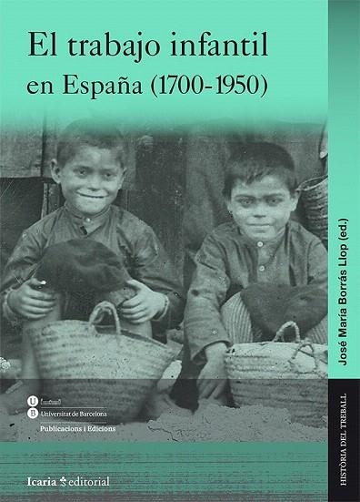 TRABAJO INFANTIL EN ESPAÑA, EL (1700-1950) | 9788498885507 | BORRÁS LLOP, JOSÉ MARÍA | Llibreria La Gralla | Llibreria online de Granollers