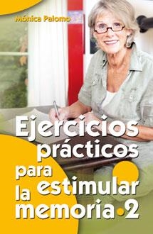 EJERCICIOS PRÁCTICOS PARA ESTIMULAR LA MEMORIA 2 | 9788490231661 | PALOMO BERJAGA, MÓNICA | Llibreria La Gralla | Librería online de Granollers