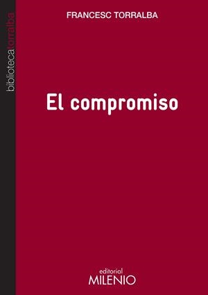 COMPROMISO, EL | 9788497436007 | TORRALBA, FRANCESC | Llibreria La Gralla | Librería online de Granollers