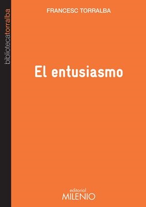 ENTUSIASMO, EL | 9788497436052 | TORRALBA, FRANCESC | Llibreria La Gralla | Librería online de Granollers