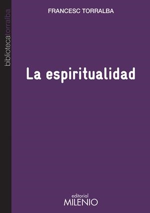 ESPIRITUALIDAD, LA | 9788497436021 | TORRALBA, FRANCESC | Llibreria La Gralla | Librería online de Granollers