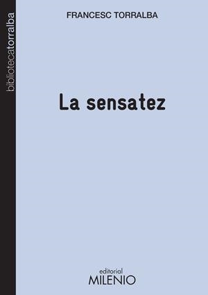 SENSATEZ, LA | 9788497436038 | TORRALBA, FRANCESC | Llibreria La Gralla | Llibreria online de Granollers