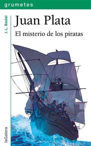JUAN PLATA. EL MISTERIO DE LOS PIRATAS | 9788424652234 | BADAL, JOSEP LLUÍS | Llibreria La Gralla | Librería online de Granollers