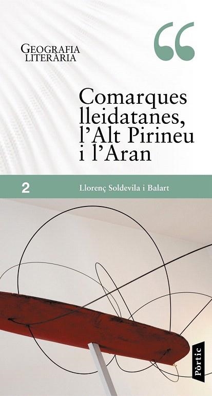 COMARQUES LLEIDATANES L'ALT PIRINEU I L'ARAN (GEOGRAFIA LITERÀRIA 2) | 9788498091892 | SOLDEVILA BALART, LLORENÇ | Llibreria La Gralla | Llibreria online de Granollers