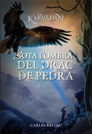 SOTA L'OMBRA DEL DRAC DE PEDRA (KÀRVADAN, 2) | 9788424651879 | BATLLE, CARLES | Llibreria La Gralla | Librería online de Granollers
