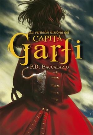 VERITABLE HISTÒRIA DEL CAPITÀ GARFI, LA | 9788424652258 | BACCALARIO, PIERDOMENICO | Llibreria La Gralla | Llibreria online de Granollers