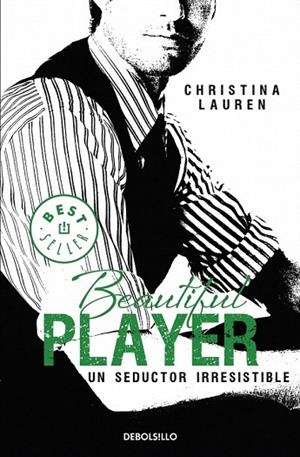 BEAUTIFUL PLAYER. UN SEDUCTOR IRRESISTIBLE (BOLSILLO) | 9788490623190 | LAUREN, CHRISTINA | Llibreria La Gralla | Librería online de Granollers