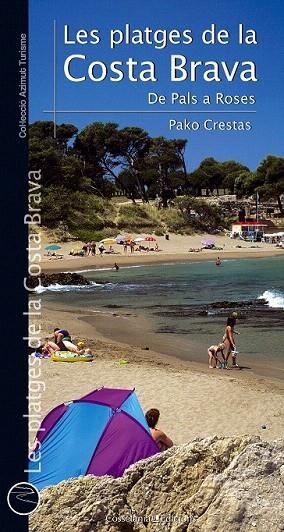 PLATGES DE LA COSTA BRAVA. DE PALS A ROSES, LES | 9788490342190 | CRESTAS, PAKO | Llibreria La Gralla | Llibreria online de Granollers