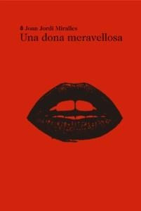 DONA MERAVELLOSA, UNA | 9788494189050 | MIRALLES, JOAN JORDI | Llibreria La Gralla | Librería online de Granollers