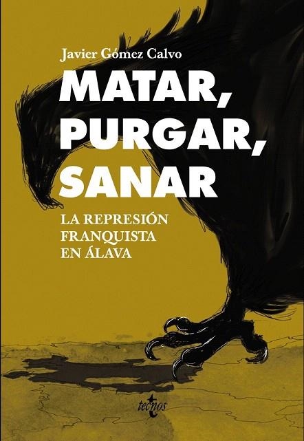 MATAR PURGAR SANAR. LA REPRESIÓN FRANQUISTA EN ÁLAVA | 9788430961832 | GÓMEZ, JAVIER | Llibreria La Gralla | Librería online de Granollers