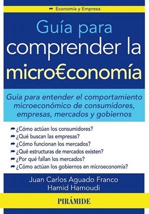 GUÍA PARA COMPRENDER LA MICROECONOMÍA | 9788436831870 | AGUADO, JUAN CARLOS / HAMOUDI, HAMID | Llibreria La Gralla | Llibreria online de Granollers