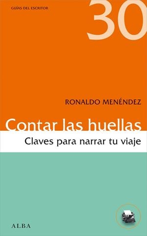 CONTAR LAS HUELLAS.CLAVES PARA NARRAR TU VIAJE | 9788490650189 | MENÉNDEZ, RONALDO | Llibreria La Gralla | Llibreria online de Granollers
