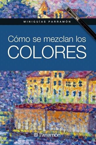 CÓMO SE MEZCLAN LOS COLORES | 9788434240865 | MARTÍN, GABRIEL | Llibreria La Gralla | Llibreria online de Granollers