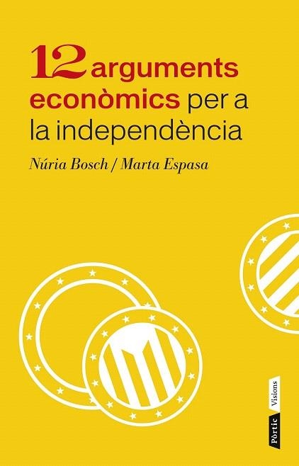 12 ARGUMENTS ECONÒMICS PER A LA INDEPENDÈNCIA | 9788498092943 | BOSCH, NÚRIA; ESPASA, MARTA | Llibreria La Gralla | Llibreria online de Granollers