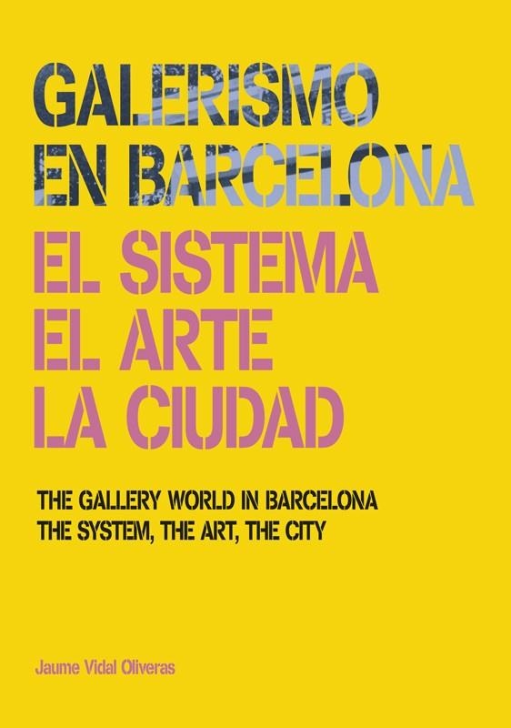 GALERISMO EN BARCELONA/ THE GALLERY WOLD IN BARCELONA | 9788434313279 | VIDAL, JAUME  | Llibreria La Gralla | Llibreria online de Granollers