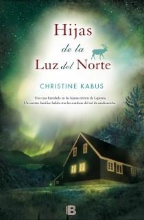 HIJAS DE LA LUZ DEL NORTE | 9788466601962 | KABUS, CHRISTINE | Llibreria La Gralla | Librería online de Granollers