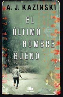 ÚLTIMO HOMBRE BUENO, EL (BOLSILLO) | 9788498728262 | KAZINSKI, A.J. | Llibreria La Gralla | Llibreria online de Granollers