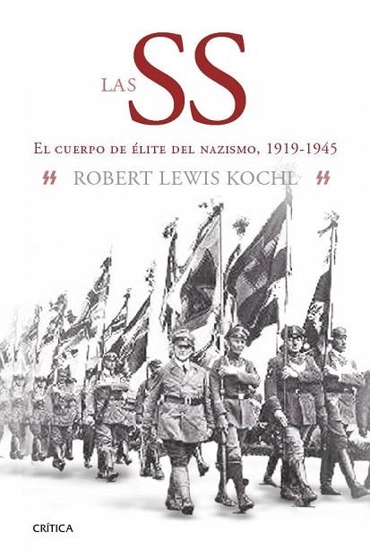 SS, LAS. EL CUERPO DE ÉLITE DEL NAZISMO, 1919-1945 | 9788498926972 | KOEHL, ROBERT LEWIS | Llibreria La Gralla | Llibreria online de Granollers
