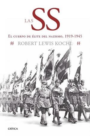 SS, LAS. EL CUERPO DE ÉLITE DEL NAZISMO, 1919-1945 | 9788498926972 | KOEHL, ROBERT LEWIS | Llibreria La Gralla | Llibreria online de Granollers