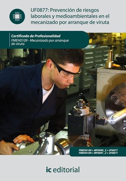PREVENCION DE RIESGOS LABORALES Y MEDIOAMBIENTALES EN EL MECANIZADO POR ARRANQUE DE VIRUTA UF0877 | 9788415648321 | Llibreria La Gralla | Librería online de Granollers