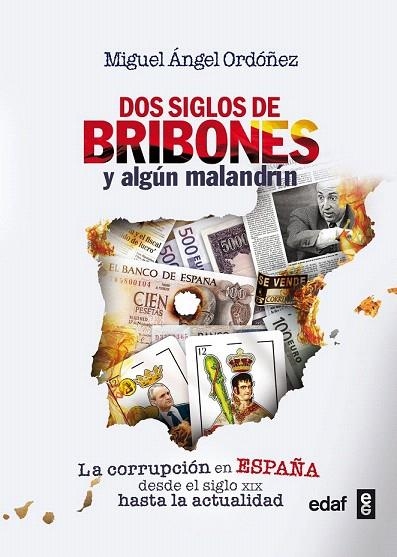 DOS SIGLOS DE BRIBONES Y ALGÚN MALANDRÍN.LA CORRUPCIÓN EN ESPAÑA DESDE EL SIGLO XIX HASTA LA ACTUALIDAD | 9788441434271 | ORDOÑEZ, MIGUEL ÁNGEL | Llibreria La Gralla | Librería online de Granollers