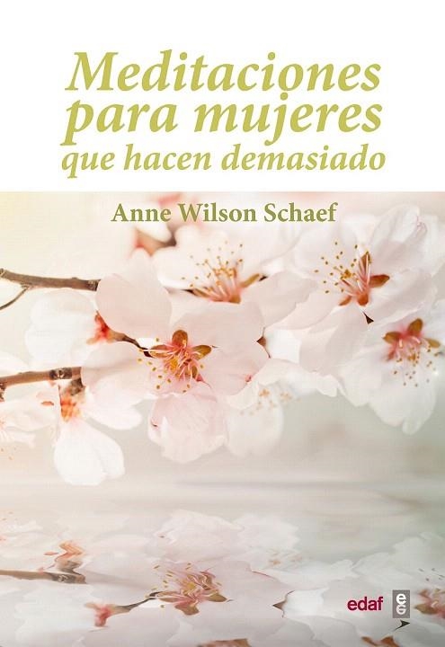 MEDITACIONES PARA MUJERES QUE HACEN DEMASIADO | 9788441428027 | WILSON SCHAEF, ANNE | Llibreria La Gralla | Librería online de Granollers