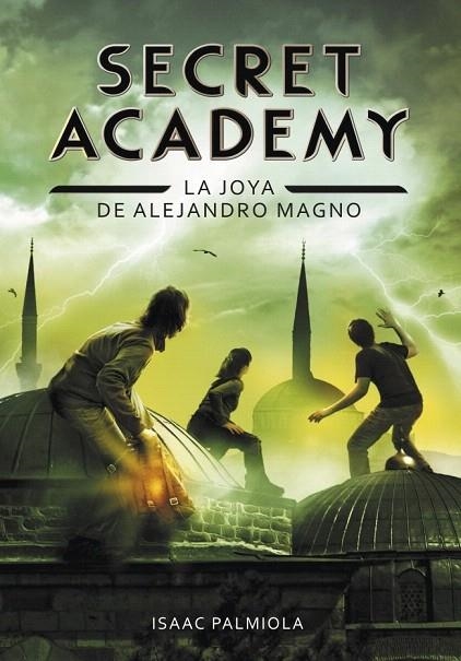 SECRET ACADEMY 2. LA JOYA DE ALEJANDRO MAGNO | 9788490431672 | PALMIOLA, ISAAC | Llibreria La Gralla | Llibreria online de Granollers