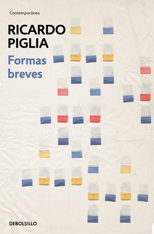 FORMAS BREVES (DEBOLSILLO CONTEMPORÁNEA) | 9788490328453 | PIGLIA, RICARDO | Llibreria La Gralla | Librería online de Granollers