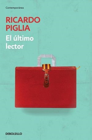 ÚLTIMO LECTOR (DEBOLSILLO CONTEMPORÁNEA) | 9788490329603 | PIGLIA, RICARDO | Llibreria La Gralla | Librería online de Granollers