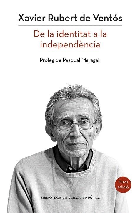 DE LA IDENTITAT A LA INDEPENDÈNCIA | 9788497879514 | RUBERT DE VENTÓS, XAVIER | Llibreria La Gralla | Librería online de Granollers