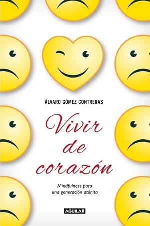 VIVIR DE CORAZÓN | 9788403014459 | GÓMEZ, ÁLVARO | Llibreria La Gralla | Librería online de Granollers